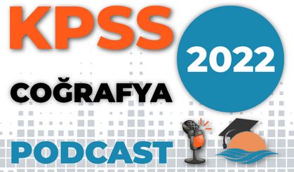 KPSS GENEL KÜLTÜR COĞRAFYA PODCAST