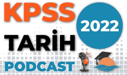 KPSS GENEL KÜLTÜR TARİH PODCAST
