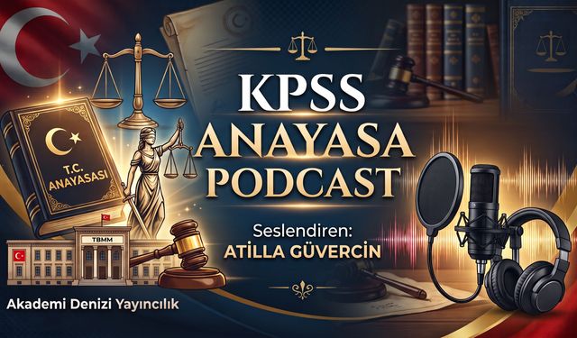 Ücretsiz KPSS Anayasa Podcast Serisi Başladı!